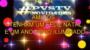 PVS TV NOVIDADES ABERTURA PÁGINA – FIM DE ANO COM A PVS-TV